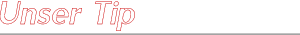 Unser Tipp